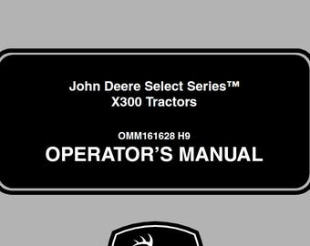 Operators - X300 X304 X310 X320 X324 X340 X360 John Deere Select Series Lawn Mower Tractors Owners Users Operations Manual PDF Download
