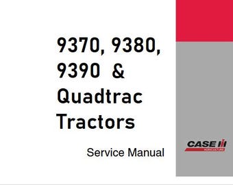 Case IH 9370, 9380, 9390 Wheel & Quadtrac Tractors Service Shop Repair Manual pdf Download