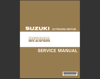 Repair manual for Suzuki Outboard Motor DF200A Service Manual