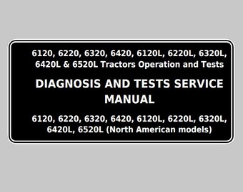 TM4646 John Deere 6120 6220 6320 6420 6120L 6220L 6320L 6420L 6520L Tractor Diagnosis & Tests Service Manual Technical PDF Download