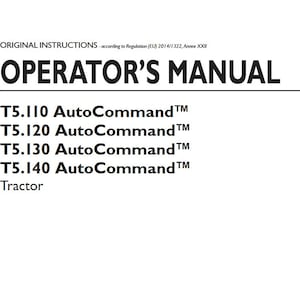 Puede incluir: Una página blanca con las palabras "OPERATOR'S MANUAL" en letras negras grandes y en negrita. Debajo, el texto enumera "T5.110 AutoCommand", "T5.120 AutoCommand", "T5.130 AutoCommand", "T5.140 AutoCommand" y "Tractor". La parte superior de la página tiene texto pequeño.