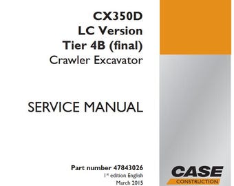 Case CX350D LC Version Tier 4B (final) Crawler Excavator Service Shop Repair Manual pdf Download