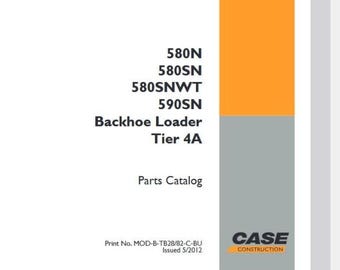 CASE 580N 580SN 580SN-WT 590SN Tier 4A Backhoe Loader Parts Catalog Manual Pdf Download