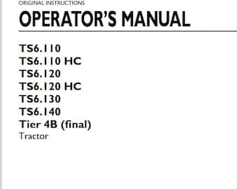 Operators - TS6.110 TS6.110 HC TS6.120 TS6.120 HC TS6.130 TS6.140 Tier 4B (final) Tractors New Holland Owners Operation Manual PDF Download