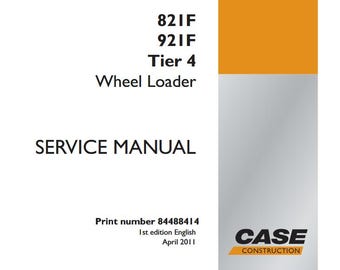 Case 821F, 921F Tier 4 Wheel Loader Service Shop Repair Manual pdf Download