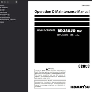 May include: A white and black manual titled "Operation & Maintenance Manual" for a "Mobile Crusher BR380JG-1E0." Includes warnings and notices. The manual is from Komatsu and has the serial numbers 2001 and up.