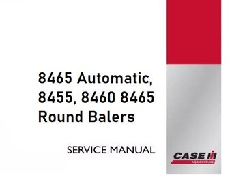 Case 8455, 8460, 8465, 8465A Automatic Round Balers Service Shop Repair Manual pdf Download