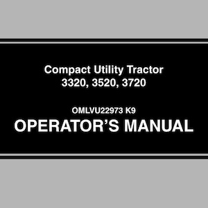 Puede incluir: Manual de operador en blanco y negro para un tractor utilitario compacto. Los modelos enumerados son 3320, 3520 y 3720. El número de manual es OMLVU22973 K9.