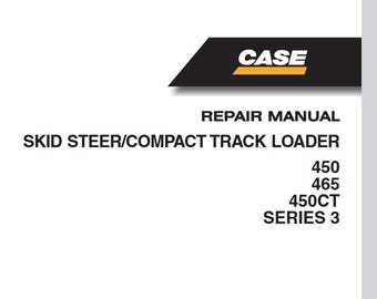 Case 450, 465, 450CT Series 3 Skid Steer Compact Track Loaders Service Shop Repair Manual pdf Download