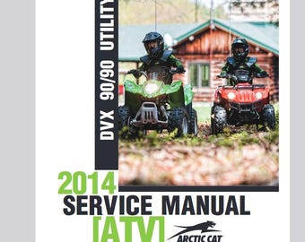 2014 DVX90 / 90 Utility Arctic Cat ATV Service / Operators / Wiring Manuals Pdf Download