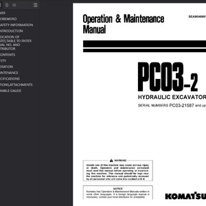 May include: A white and black manual titled "Operation & Maintenance Manual" with the text "PC03-2 Hydraulic Excavator." The cover includes the Komatsu logo and a warning about safe machine use. The manual's serial numbers are PC03-21587 and up.