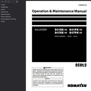 May include: A black and white manual titled "Operation & Maintenance Manual" for Komatsu bulldozers. The manual lists model numbers D31EX-22, D31PX-22, D37EX-22, and D37PX-22. Includes a warning about unsafe use.