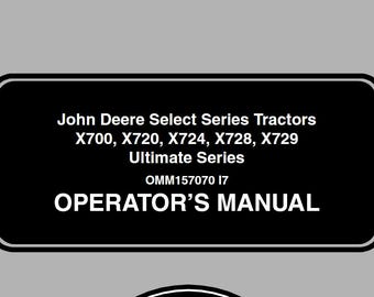 Owners - X700, X720, X724, X728, X729 Select Series Ultimate Tractors John Deere Operators Users Operations Manual PDF Download