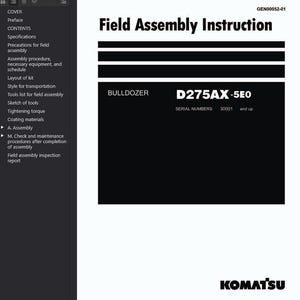 May include: A white and black document titled "Field Assembly Instruction" with the Komatsu logo. The document includes the text "BULLDOZER D275AX -5E0" and a list of contents including assembly procedures and specifications.