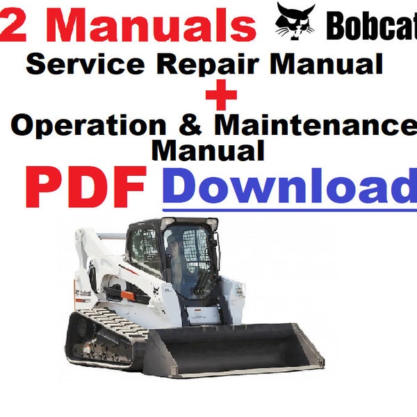 BobCat T630 Compact Track Loader Service Manual + Operations and Maintenance Workshop Repair Owners Manuals 6987163 + 6987164 PDF Download