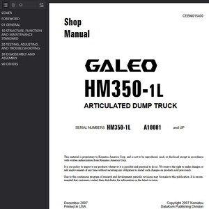 May include: A white shop manual titled "GALEO HM350-1L ARTICULATED DUMP TRUCK." The cover includes the Komatsu America Corp. logo and serial numbers. The manual is dated December 2007 and printed in the USA.