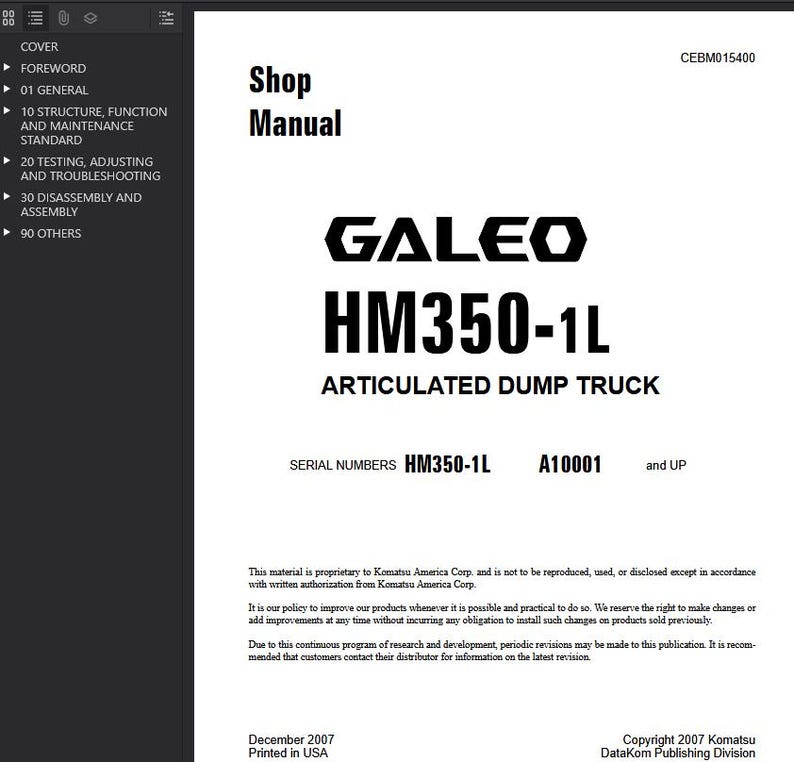 May include: A white shop manual titled "GALEO HM350-1L ARTICULATED DUMP TRUCK." The cover includes the Komatsu America Corp. logo and serial numbers. The manual is dated December 2007 and printed in the USA.