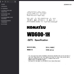May include: A white shop manual for a Komatsu WD600-1H machine, with the text "-50&deg;C Specification." The cover includes a table of contents and the serial number 10169 and up.
