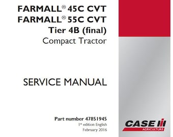 Case 45C CVT, 55C CVT Farmall Tier 4B (final) Tractors Complete Service Shop Repair Manual pdf Download