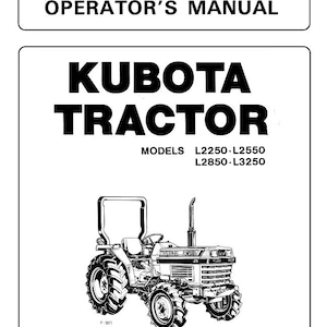 Puede incluir: Ilustración en blanco y negro de un tractor Kubota con el texto "KUBOTA TRACTOR" y "MODELS L2250-L2550 L2850-L3250" en la página. El tractor tiene un arco de seguridad y un asiento único.