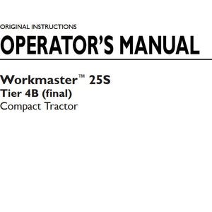 May include: A white page with black text. The text reads "ORIGINAL INSTRUCTIONS OPERATOR'S MANUAL" and below that "Workmaster 25S Tier 4B (final) Compact Tractor."