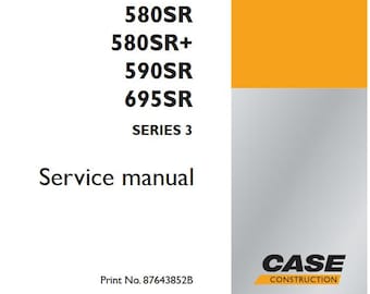 Case 580SR, 580SR+, 590SR, 695SR SERIES 3 Backhoe Loaders Service Shop Repair Manual pdf Download