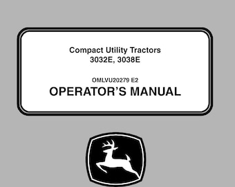 Operators - 3032E 3038E John Deere Compact Utility Tractors Owners Users Operations Manual PDF Download