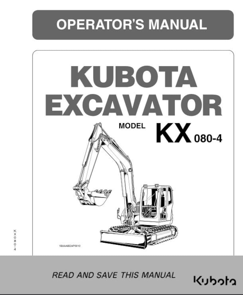 May include: Operator's manual for a Kubota KX080-4 excavator. The cover features the text "Operator's Manual" at the top, with the Kubota Excavator model KX 080-4 prominently displayed. A line drawing of the excavator is in the center. The bottom reads "Read and Save This Manual."
