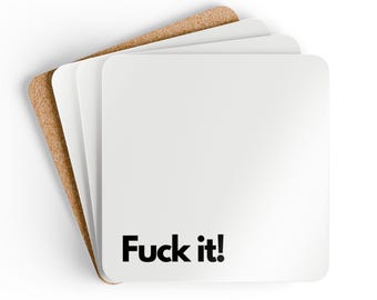Fuck it! - Corkwood Coaster Set - Funny Coasters