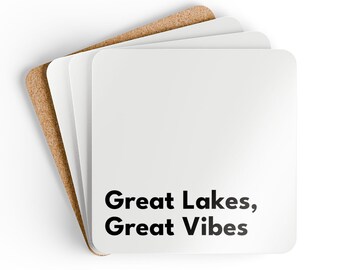 Great Lakes, Great Vibes - Corkwood Coaster Set (4) - MDF Top, Cork Back