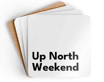 Up North Weekend - Corkwood Coaster Set (4) - MDF Top, Cork Back