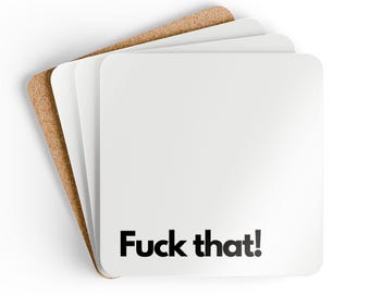 Fuck that! - Corkwood Coaster Set - Funny Coasters