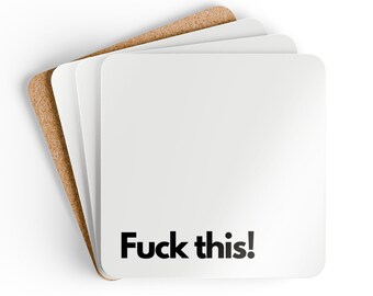 Fuck this! - Corkwood Coaster Set - Funny Coasters