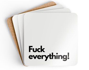 Fuck everything! - Corkwood Coaster Set - Funny Coasters