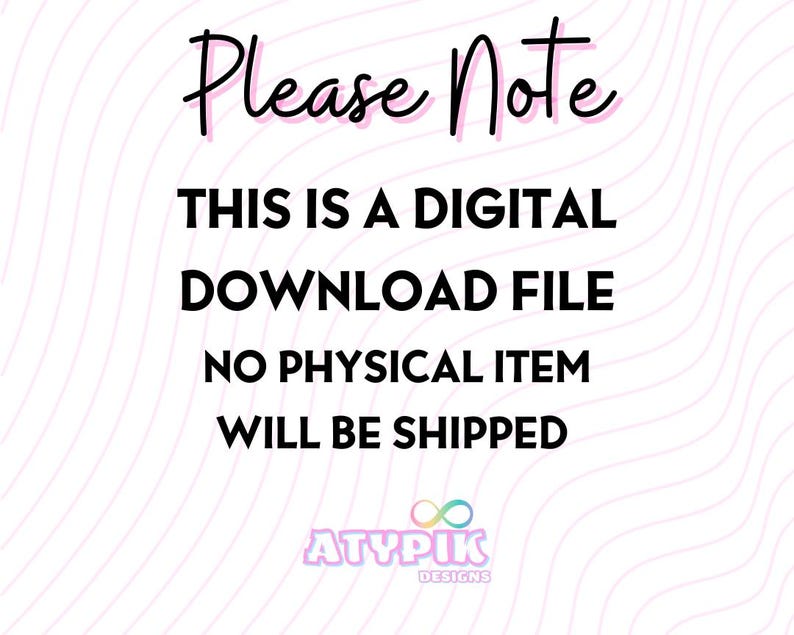 Op de afbeelding: Een melding voor een digitaal downloadbestand met de tekst "Please Note" op een roze en witte swirl-achtergrond. De tekst luidt "Dit is een digitaal downloadbestand. Er wordt geen fysiek item verzonden. Atypik Designs."