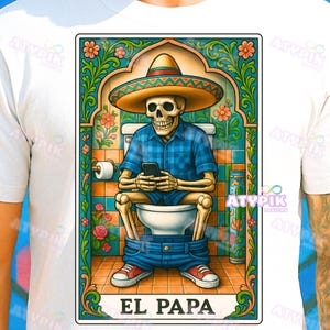Pai engraçado PNG Papa Latino Mexicano, Tarô engraçado Loteria cartão Digital Caveira Sublimação DTF design Espanhol fazendo merda de pai Chingon Dia dos pais