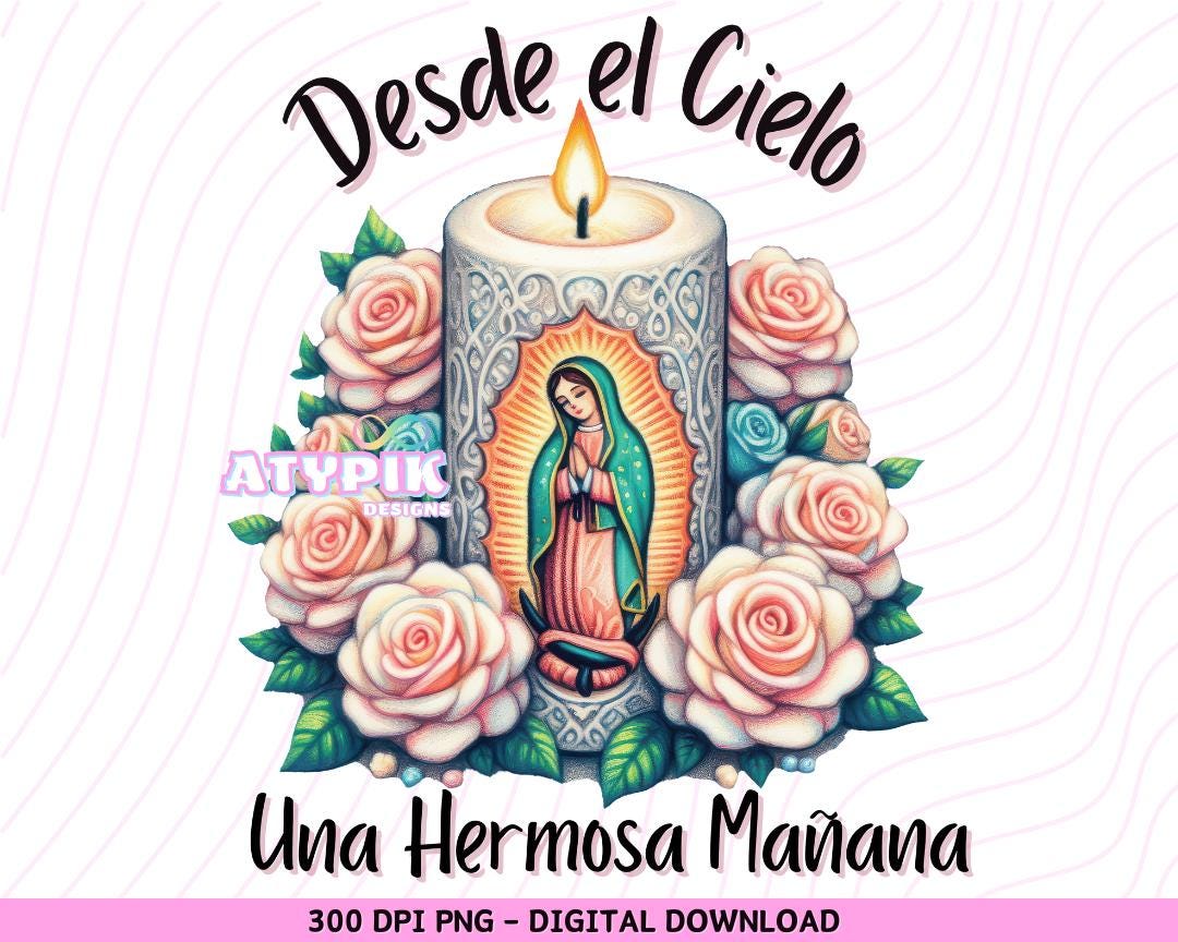 Desde El Cielo Una Hermosa Manana PNG Virgen De Guadalube Png Floral