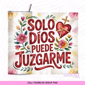 Solo dios puede Juzgarme 20Oz Skinny Wrap Sublimationsbecher Design, Bibel Vers Sublimation Design Png, christliche Spanish Zitate Jesus png