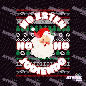 No esten Jodiendo Lelijke kersttrui Lelijke trui png voor kerst, digitale download grappig Spaans t-shirt kerstman Feliz Navidad