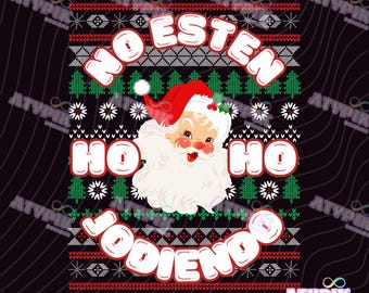 No esten Jodiendo Ugly Christmas Sweater Ugly Sweater PNG for Christmas, Digital Download Funny Spanish t-shirt Santa Claus Feliz Navidad