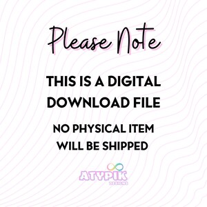 K&ouml;nnte beinhalten: Bild mit dem Text "Please Note" in Schreibschrift, gefolgt von "THIS IS A DIGITAL DOWNLOAD FILE" und "NO PHYSICAL ITEM WILL BE SHIPPED". Das Bild enth&auml;lt auch das Logo "ATYPIK DESIGNS". Der Hintergrund hat ein rosa Wellenmuster.