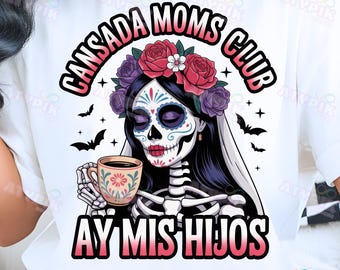 Cansada Moms Club PNG, Catrina Dia de los Muertos (Digital Download)
