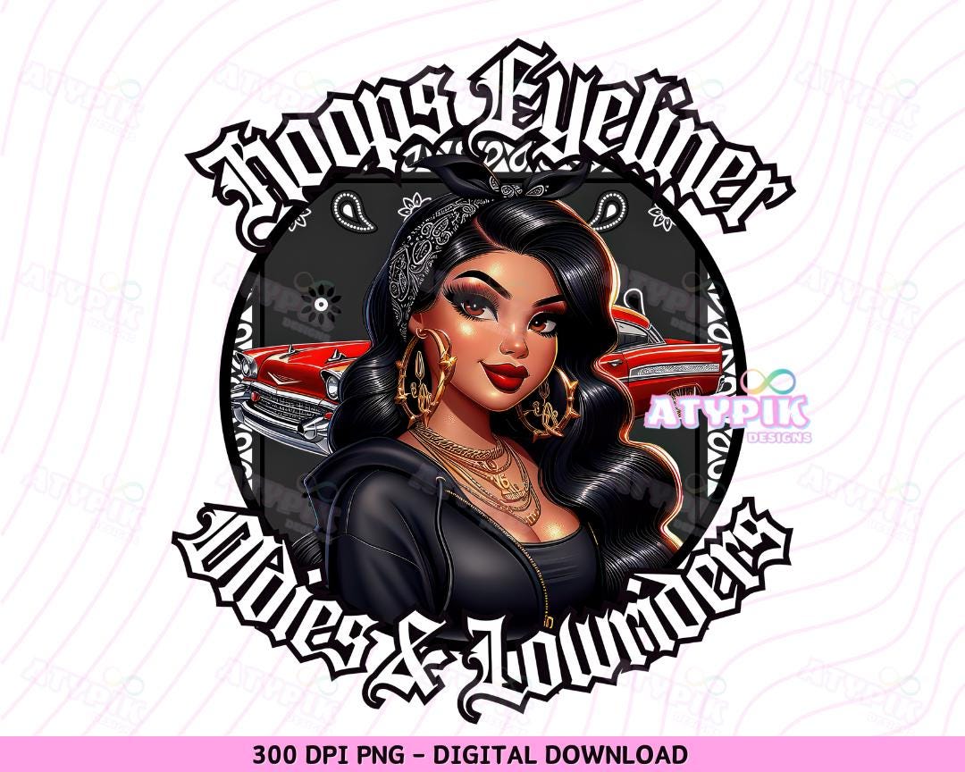 Chicana Mexicana Chola shirt designs Dtf Sublimation PNG Chibi Style Latina Shirt Digital file Chicano Hoops Eyeliner Oldies & Lowriders PNG