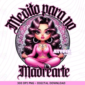 Medito Chibi Style Latina Shirt Png, Chicana Mexicana Art Png, dtf sublimation Spanish hispanic digital download design chola chingona PNG
