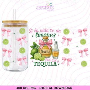 Tequila PNG UVDTF Sublimation PNG Design 16oz Glass Can Libbey Digital Download  Coquette bow When life gives you Lemons Png Spanish Quotes