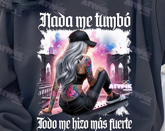 Spanish T shirt png shirt Strong woman Badass woman Shirt Design Attitude Png Sublimation DTF Positive Affirmation Latina Mexicana madre