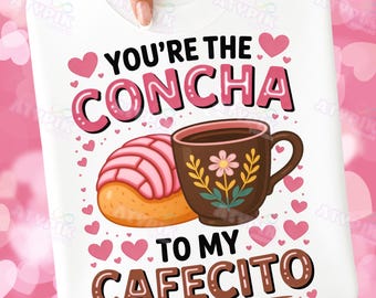 You're the concha to my cafecito png sublimation DTF design download, Mexican dessert png, Mexico png, Mexican food png, Mexican valentine