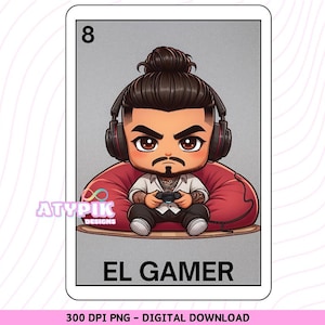 El Gamer Loteria Karte Latein Chicano Lustige PNG Chibi Stil, Digitaler Download, mexikanische Kunst Tumbler, Becher Sublimation Männer Clipart Design Gaming