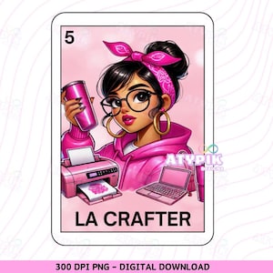 La crafter Loteria carte Latina Chicana drôle PNG Chibi Style, téléchargement numérique, art mexicain Tumbler, Mug Sublimation clipart design espagnol