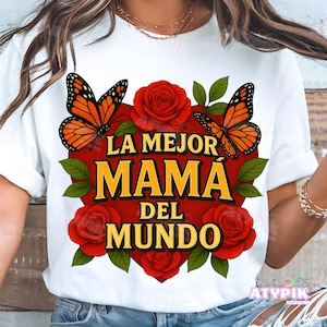 La Mejor Mama Png, La mejor madre Png, Día de la madre, Día de las Madres Españolas, mama latina Best Mom Ever Png, monarca Mama Png Floral Mama Png